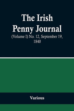 The Irish Penny Journal, (Volume I) No. 12, September 19, 1840