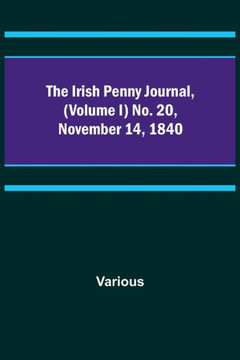 The Irish Penny Journal, (Volume I) No. 20, November 14, 1840