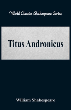 Titus Andronicus (World Classics Shakespeare Series)