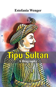 Tipu Sultan : A Biography