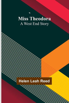 Miss Theodora : A West End Story