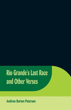 Rio Grande's Last Race and Other Verses Rio Grande's Last Race and Other Verses