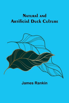 Natural and Artificial Duck Culture Natural and Artificial Duck Culture
