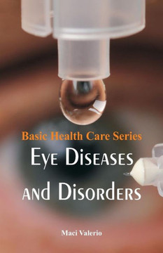 Basic Health Care Series - Eye Diseases and Disorders