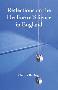 Reflections on the Decline of Science in England Reflections on the Decline of Science in England
