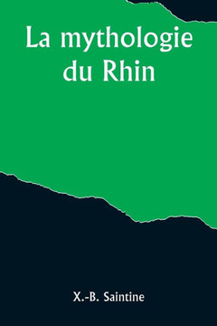 La mythologie du Rhin La mythologie du Rhin