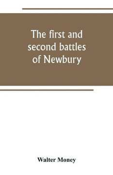 The First and Second Battles of Newbury and the Siege of Donnington Castle During the Civil War, 1643-6