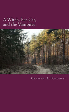 A Witch, her Cat, and the Vampires (Agnes the Scarborough Witch) A Witch, her Cat, and the Vampires (Agnes the Scarborough Witch)