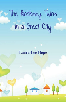 The Bobbsey Twins in a Great City The Bobbsey Twins in a Great City