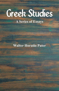 Greek Studies : A Series of Essays