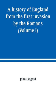 A History of England from the First Invasion by the Romans