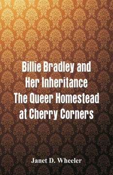 Billie Bradley and Her Inheritance : The Queer Homestead at Cherry Corners
