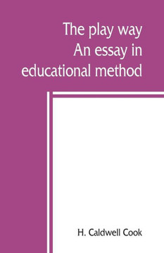 The Play Way; an Essay in Educational Method