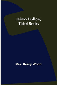 Johnny Ludlow, Third Series Johnny Ludlow, Third Series