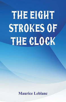 The Eight Strokes of the Clock The Eight Strokes of the Clock