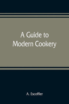 A Guide to Modern Cookery