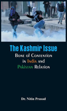 The Kashmir Issue : Bone of Contention in India and Pakistan Relation The Kashmir Issue : Bone of Contention in India and Pakistan Relation