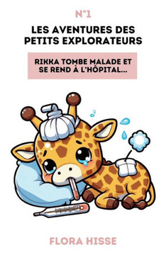 Les aventures des petits explorateurs : Rikka tombe malade et se rend à l'hôpital