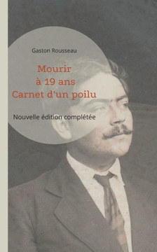 Mourir à 19 ans : Carnet d'un poilu (nouvelle édition complétée)