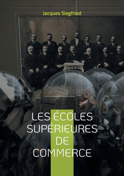 Les Écoles supérieures de commerce : Une analyse historique et contemporaine des écoles de commerce et de leur impact sur l'économie