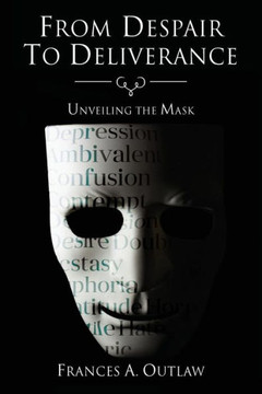 From Despair to Deliverance: Unveiling the Mask