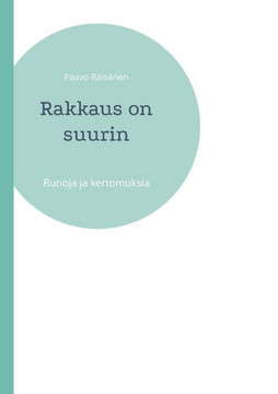 Rakkaus on suurin : Runoja ja kertomuksia
