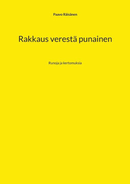 Rakkaus verestä punainen : Runoja ja kertomuksia