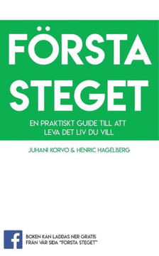 Första steget : En praktisk guide till att leva det liv du vill