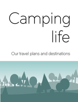 Camping life : Our travel plans and destinations