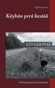 Köyhän perä kestää : Pyörämatka Kemistä Helsinkiin