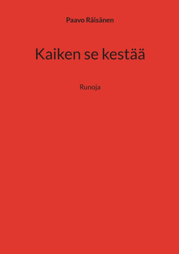 Kaiken se kestää : Runoja