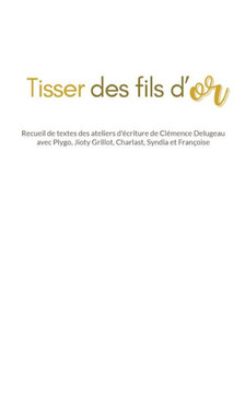 Tisser des fils d'or