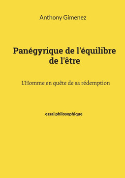 Panégyrique de l'équilibre de l'être : L'Homme en quête de sa rédemption