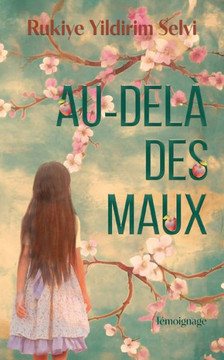 Au-delà des maux : Témoignage Au-delà des maux : Témoignage