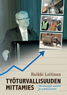 Työturvallisuuden mittamies : Havaintoja meiltä ja maailmalta