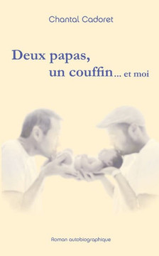 Deux papas, un couffin ... et moi