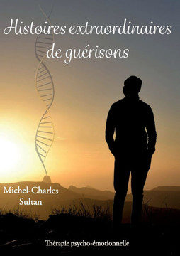 Histoires extraordinaires de guérisons Histoires extraordinaires de guérisons