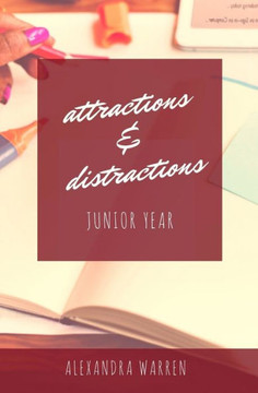 Attractions & Distractions: Junior Year Attractions & Distractions: Junior Year