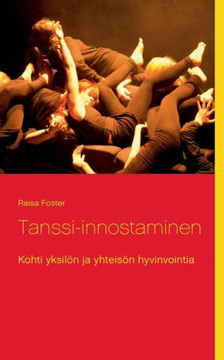 Tanssi-innostaminen : Kohti yksilön ja yhteisön hyvinvointia