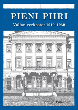 Pieni piiri : Vallan verkostot 1919-1939