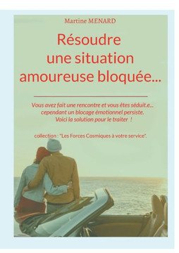 Résoudre une situation amoureuse bloquée... : Vous avez fait une rencontre et vous êtes séduit.e... cependant un blocage émotionnel persiste. Voici la solution pour le traiter ! Résoudre une situation amoureuse bloquée... : Vous avez fait une rencontre et vous êtes séduit.e... cependant un blocage émotionnel persiste. Voici la solution pour le traiter !