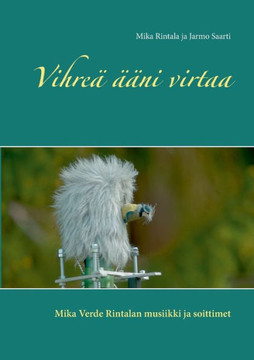 Vihreä ääni virtaa : Mika Verde Rintalan musiikki ja soittimet