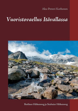 Vuoristovaellus Itävallassa : Berliner Höhenweg ja Stubaital Rundweg
