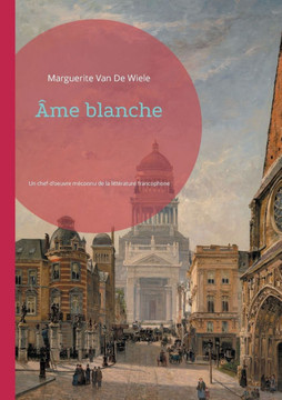 Âme blanche : Un chef-d'oeuvre méconnu de la littérature francophone belge