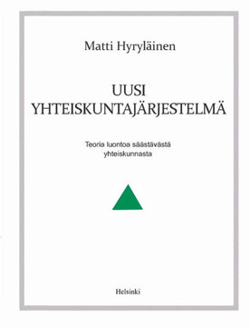 Uusi yhteiskuntajärjestelmä : Teoria luontoa säästävästä yhteiskunnasta