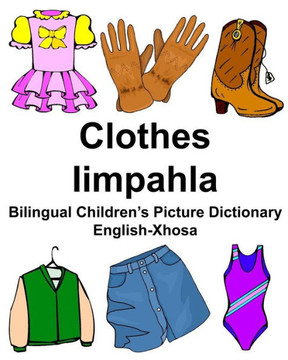 English-Xhosa Clothes/Iimpahla Bilingual Childrens Picture Dictionary (FreeBilingualBooks.com)