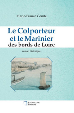 Le Colporteur et le Marinier des bords de Loire : Relié Cartonné Dos rond Sans couture
