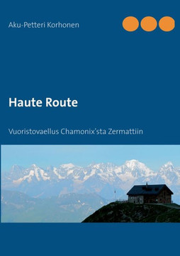 Haute Route : Vuoristovaellus Chamonix'sta Zermattiin