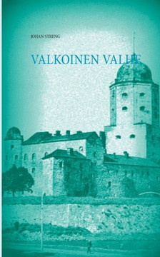 VALKOINEN VALHE : Viipuri 1917 -1932