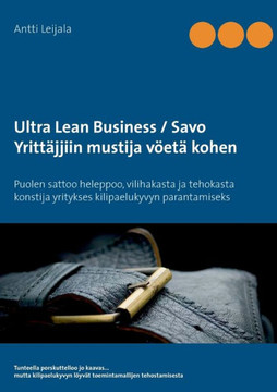 Ultra Lean Business / Savo : Yrittäjjiin mustija vöetä kohen